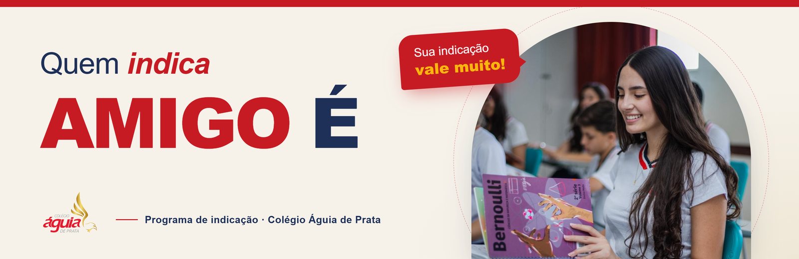 Quem indica amigo é. Programa de indicação do Colégio Águia de Prata